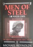 REYNOLDS Michael - Men of Steel: the Ardennes and Eastern Front 1944-45