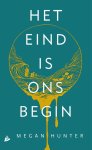 Megan Hunter - (1) Het Eind Is Ons Begin