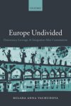 Milada Anna Vachudova, Milada Anna Vachudova - Europe Undivided