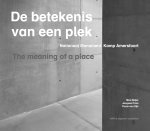 Jacques Prins, Max Meijer, Floris van Dijk - De betekenis van een plek Nationaal Monument Kamp Amersfoort