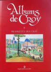  - Albums de Croÿ II - Propriétés des Croÿ   Terre d'Avesnes, Principauté de Château-Porchien, Marquisat de Montcornet