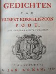 Poot, Hubert Korneliszoon - Gedichten van Hubert Korneliszoon Poot, met kunstige printen versiert.+ Vervolg derde en letste deel der gedichten van Hubert Korneliszoon Poot . Hier is by gevoegt Het leven des dichters (lyk en grafgedichten) Betreft 3 delen