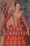 Peter Ackroyd 16195 - Albion: The Origins of the English Imagination