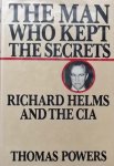 Powers, Thomas. - The man who kept the secrets. Richard Helms and the CIA