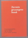 Morsink, Gerrit, Stichting het Twents Gezangenbook - Twents gezangenbook, de gezangen uit het Liedboek voor de Kerken in de Twentse streektaal
