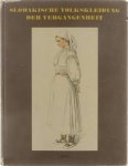 Josef Markov - Slowakische Volkskleidung der Vergangenheit