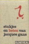 Gans, Jacques - Stukjes en beten van Jacques Gans