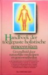 Vliet, Drs. Hans van - Handboek der toegepaste holistische geneeswijzen