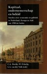 Davids, C.A. /W. Fritschy/  L.A. van der Valk - Kapitaal, Ondernemerschap en Beleid. Studies over Economie en Politiek in Nederland. Europa en Azië van 1500 tot heden. Afscheidsbundel voor prof. dr. P.W. Klein (NEHA seris III)