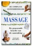 Stewart Mitchell - Massage : De genezende kracht van de aanraking De complete gezondheidgids