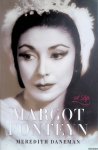 Daneman, Meredith - Margot Fonteyn. A Life