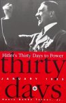 Turner, Henry Ashby. - Hitler's Thirty Days to Power: January 1933