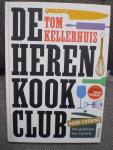 Kellerhuis, Tom - De herenkookclub / Home-cooking met geheimen van topchefs