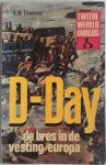 Thompson R W - Tweede Wereld Oorlog D-Day De bres in de vesting Europa