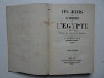 Billard, F.L. - Les Moeurs et le gouvernement de l'Egypte; mis à nu devant la civilisation moderne.
