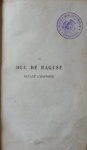  - Le Maréchal Marmont Duc de Raguse devant l'histoire Examen critique et réfutation de ses mémoires d'après des documents historiques la plupart inédits