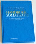 Feltz-Cornelis, dr Christina Maria van der, dr Henriëtte Eveline van der Horst (red) - Handboek somatisatie. Lichamelijk onverklaarde klachten in de eerste en tweede lijn
