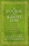 Marianne Williamson - A Course in Weight Loss