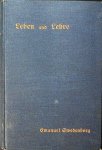Swedenborg, Emanuel - Emanuel Swedenborgs Leben und Lehre. Eine Sammlung authentischer Urkunden über Swedenborgs Persönlichkeit, und ein Inbegriff seiner Theologie in Wörtlichen Auszügen aus seinen Schriften
