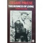 PAVESE, CESARE - THIS BUSINESS OF LIVING DIARIES 1935-1950