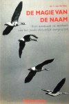 Meer , Dr. L. van der . [ isbn 9789023908401 ] - De Magie van de Naam . ( Over noodzaak en methode van het joods-christelijk leergesprek . ) Omwille van de levenskracht van de theologie die ten dienste van de samenleving staat, is een joods-christelijk leergesprek hoogstnoodzakelijk.  ,-