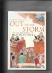 Wilson, Derek - Out of the Storm. The Life and Legacy of Martin Luther