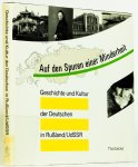 RICHTER-EBERT, U., (RED.) - Geschichte und Kultur der Deutschen in Russland/UdSSR. Auf den Spuren einer Minderheit. Ausstellungskatalog.