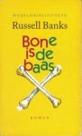 Russell Banks - Bone is de baas
