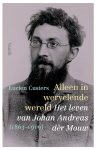 Lucien Custers - Alleen in wervelende wereld het leven van Johan Andreas dèr Mouw [1863-1919]