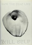 Will Self - How the dead live