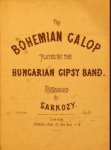 Sarkozy: - The Bohemian Galop. Played by the Hungarian Gipsy Band. Arranged by Sarkozy