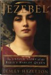 Lesley Hazleton - Jezebel The Untold Story of the Bible's Harlot Queen