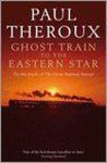 Paul Theroux - Ghost Train To The Eastern Star Paul Theroux - Ghost Train To The Eastern Star