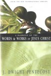 Pentecost, J. Dwight - A Harmony of the Words and Works of Jesus Christ: From the New International Version