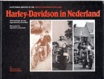 DRIE, Hans van & Gerard v.d. AKKER - Harley Davidson in Nederland - A Pictorial History of the Harley-Davidson in Holland. [2e druk].