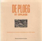 Buschman, Karel - DE  PLOEG , in oplage , Expressionistische grafiek in Groningen in de jaren twintig