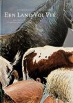 FOKKINGA, ANNO. FELIUS, MARLEEN. - Een land vol vee. Landbouwhuisdieren van Nederland.