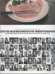 Gruijter-Bos, Josseline de;  fotografie Bruno De Regge - Recepten voor buitengewoon tafelen : zestig bourgondische Weertenaren gefotografeerd in hun eigen keuken en favoriete plek in huis