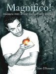D'Acampo , Gino . [ isbn 9789059562943 ]  4322 - Magnifico ! ( Italiaans eten is nog nooit zo sexy geweest . ) Na het succesvolle Fantastico! is dit het tweede boek van Gino d'Acampo, waarin hij nog meer van zijn lievelingsrecepten heeft verzameld. Verdeeld over vijf hoofdstukken bevat Magnifico! -