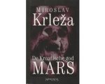 Krleza - De Kroatische god Mars Krleza - De Kroatische god Mars