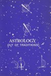 Ulrich, Irene V - Astrology out of traditions (The book of life #2)