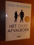 Wolffers, Ivan - Het dikke afvalboek. De nuchtere waarheid over diëten, afvallen, voeding en ons schoonheidsideaal