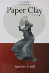 Gault, Rosette - Paper Clay  Ceramics Handbooks