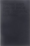 Napoleon Hill - Original classic : Think and grow rich