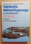 Dressel, Joachim / Griehl, Manfred - Taktische Militärflugzeuge in Deutschland 1925 bis heute