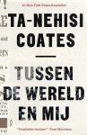 Ta-Nehisi Coates - (1) Tussen De Wereld En Mij