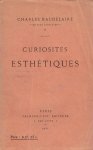 Baudelaire Charles - Curiosit?s Esth?tiques. ?dition D?finitive. (Oeuvres completes II)