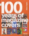 Taylor, Steve - 100 years of magazine covers