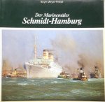 Meyer-Friese, Boye - Der Marinemaler Robert Schmidt-Hamburg