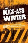 Chuck Wendig - The Kick-Ass Writer 1001 Ways to Write Great Fiction, Get Published & Earn Your Audience